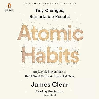 Atomic Habits: An Easy & Proven Way to Build Good Habits & Break Bad Ones
