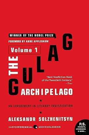 The Gulag Archipelago [Volume 1]: An Experiment in Literary Investigation