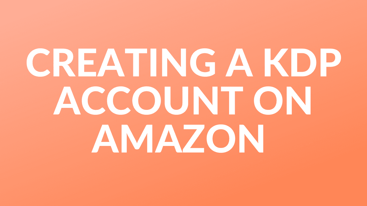 Creating a KDP account on Amazon