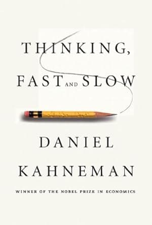 Thinking, Fast and Slow