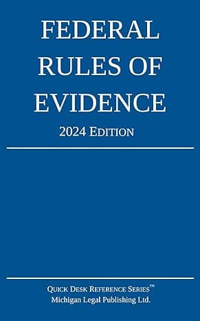 Federal Rules of Evidence; 2024 Edition: With Internal Cross-References