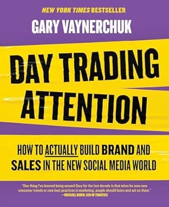 Day Trading Attention: How to Actually Build Brand and Sales in the New Social Media World