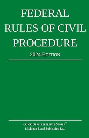 Federal Rules of Civil Procedure; 2024 Edition: With Statutory Supplement (Quick Desk Reference)