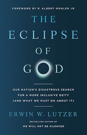The Eclipse of God: Our Nation's Disastrous Search for a More Inclusive Deity (and What We Must Do About It)
