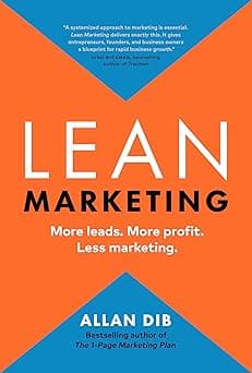 Lean Marketing: More leads. More profit. Less marketing. (Lean Marketing Series)