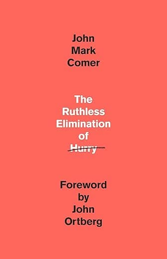 The Ruthless Elimination of Hurry: How to Stay Emotionally Healthy and Spiritually Alive in the Chaos of the Modern World
