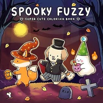 Spooky Fuzzy: Cute Creepy Coloring Book for Adults and Teens for Relaxation (Fuzzy Friends Coloring)