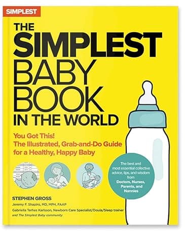 The Simplest Baby Book in the World: The Illustrated, Grab-and-Do Guide for a Healthy, Happy Baby