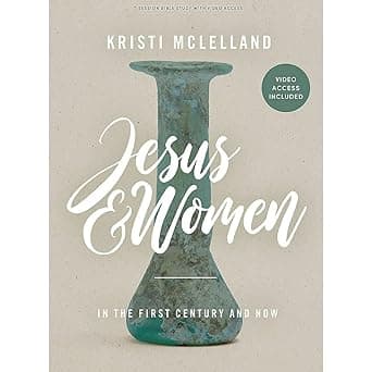 Jesus and Women: In the First Century and Now - Bible Study Book with Video Access