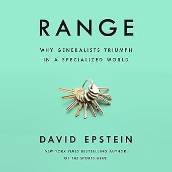 Range: Why Generalists Triumph in a Specialized World