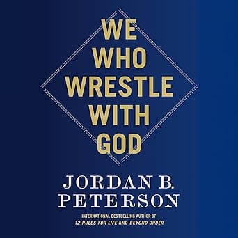 We Who Wrestle with God: Perceptions of the Divine