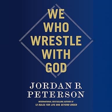 We Who Wrestle with God: Perceptions of the Divine