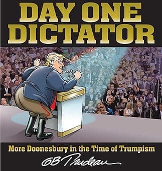 Day One Dictator: More Doonesbury in the Time of Trumpism