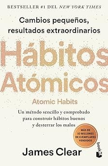 Hábitos atómicos: Cambios pequeños, resultados extraordinarios / Atomic Habits (Spanish Edition)