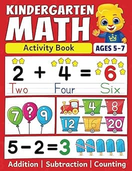 Kindergarten Math Activity Book: Addition, Subtraction, Learn to Count, Number Tracing, Money, Time, Word Problems & More | Kids Learning Activity ... Math Workbook for Kids Ages 5 to 7