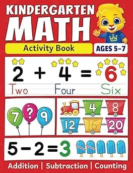 Kindergarten Math Activity Book: Addition, Subtraction, Learn to Count, Number Tracing, Money, Time, Word Problems & More | Kids Learning Activity ... Math Workbook for Kids Ages 5 to 7