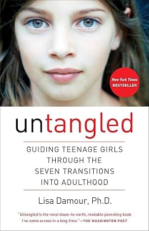 Untangled: Guiding Teenage Girls Through the Seven Transitions into Adulthood
