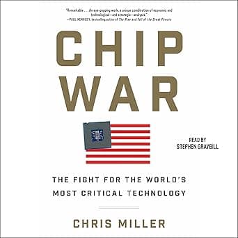 Chip War: The Quest to Dominate the World's Most Critical Technology