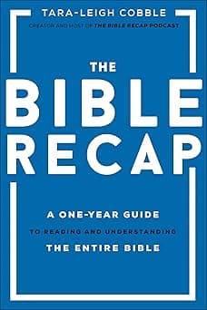 The Bible Recap: A One-Year Guide to Reading and Understanding the Entire Bible