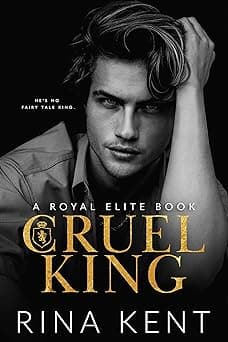 Cruel King: A Dark New Adult Romance (Royal Elite)