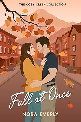 Fall at Once: a small town, autumn-inspired, single dad firefighter romcom