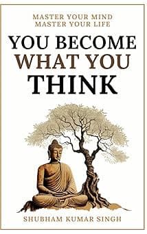 You Become What You think: Insights to Level Up Your Happiness, Personal Growth, Relationships, and Mental Health