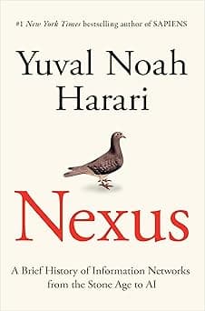 Nexus: A Brief History of Information Networks from the Stone Age to AI