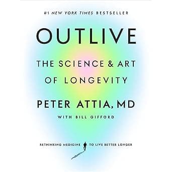 Outlive: The Science and Art of Longevity