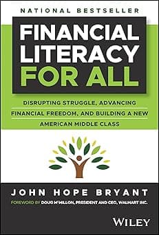 Financial Literacy for All: Disrupting Struggle, Advancing Financial Freedom, and Building a New American Middle Class