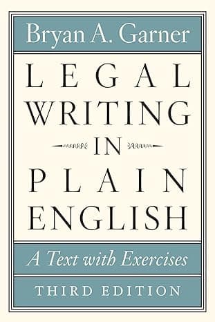Legal Writing in Plain English, Third Edition: A Text with Exercises (Chicago Guides to Writing, Editing, and Publishing)