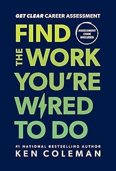 Get Clear Career Assessment: Find the Work You're Wired to Do