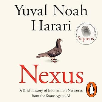 Nexus: A Brief History of Information Networks from the Stone Age to AI