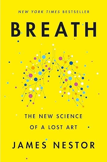 Breath: The New Science of a Lost Art