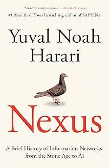 Nexus: A Brief History of Information Networks from the Stone Age to AI