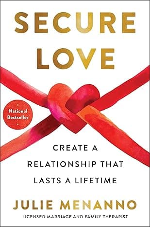 Secure Love: Create a Relationship That Lasts a Lifetime