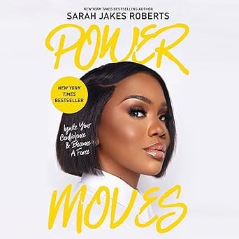 Power Moves: Ignite Your Confidence and Become a Force