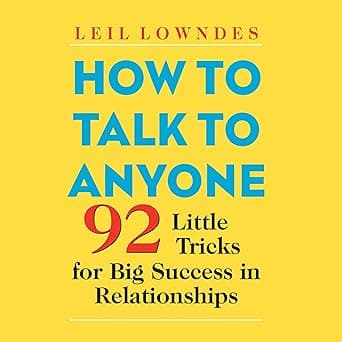 How to Talk to Anyone: 92 Little Tricks for Big Success in Relationships