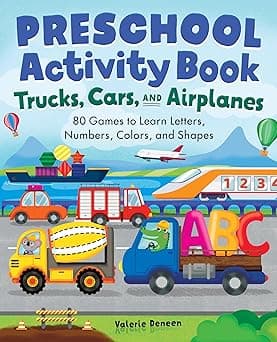 Preschool Activity Book Trucks, Cars, and Airplanes: 80 Games to Learn Letters, Numbers, Colors, and Shapes (School Skills Activity Books)
