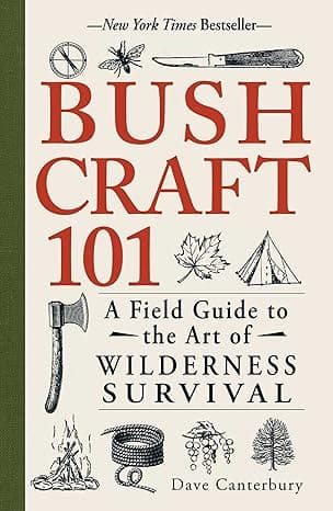 Bushcraft 101: A Field Guide to the Art of Wilderness Survival (Bushcraft Survival Skills Series)