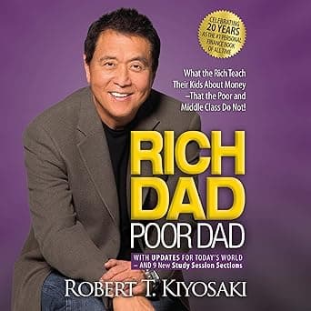 Rich Dad Poor Dad: 20th Anniversary Edition: What the Rich Teach Their Kids About Money That the Poor and Middle Class Do Not!