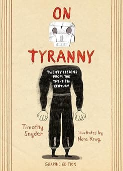 On Tyranny Graphic Edition: Twenty Lessons from the Twentieth Century