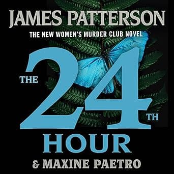The 24th Hour: Is This The End? (The Women’s Murder Club Series)