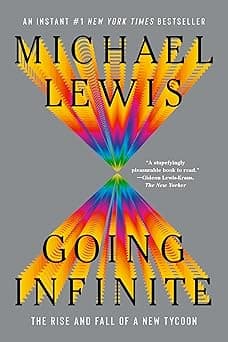 Going Infinite: The Rise and Fall of a New Tycoon