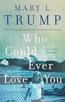 Who Could Ever Love You: A Family Memoir