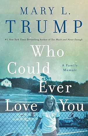 Who Could Ever Love You: A Family Memoir