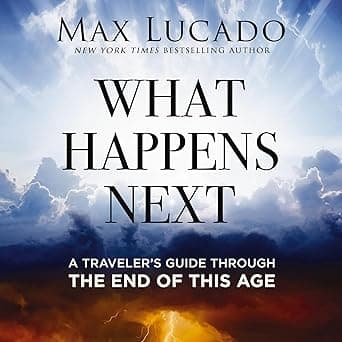 What Happens Next: A Traveler’s Guide Through the End of This Age