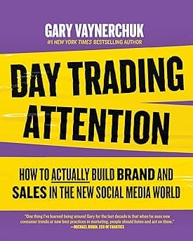 Day Trading Attention: How to Actually Build Brand and Sales in the New Social Media World