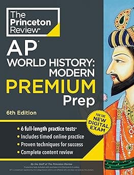 Princeton Review AP World History: Modern Premium Prep, 6th Edition: 6 Practice Tests + Digital Practice Online + Content Review (College Test Preparation)
