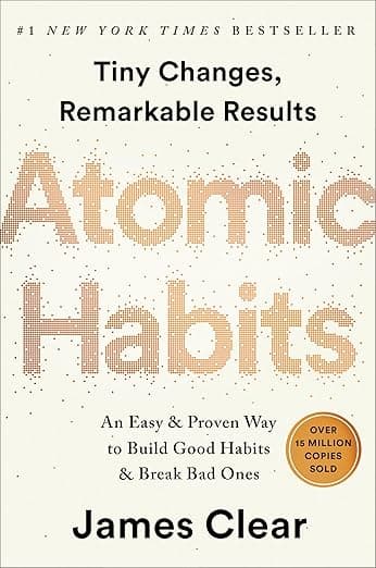 Atomic Habits: An Easy & Proven Way to Build Good Habits & Break Bad Ones