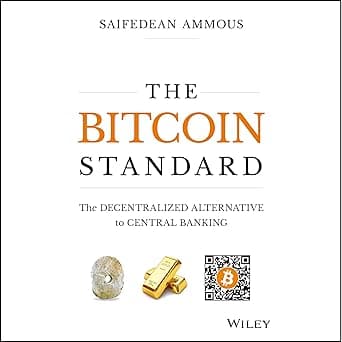 The Bitcoin Standard: The Decentralized Alternative to Central Banking